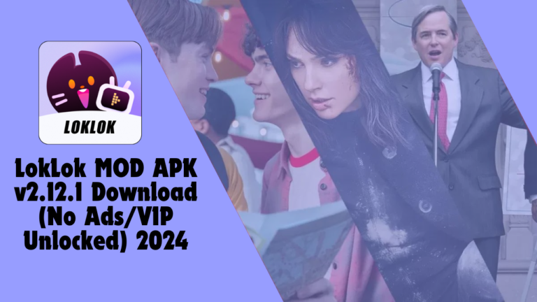 LokLok MOD APK v2.12.1 Download (No AdsVIP Unlocked) 2024